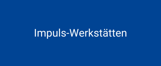 Impuls-Werkstätten